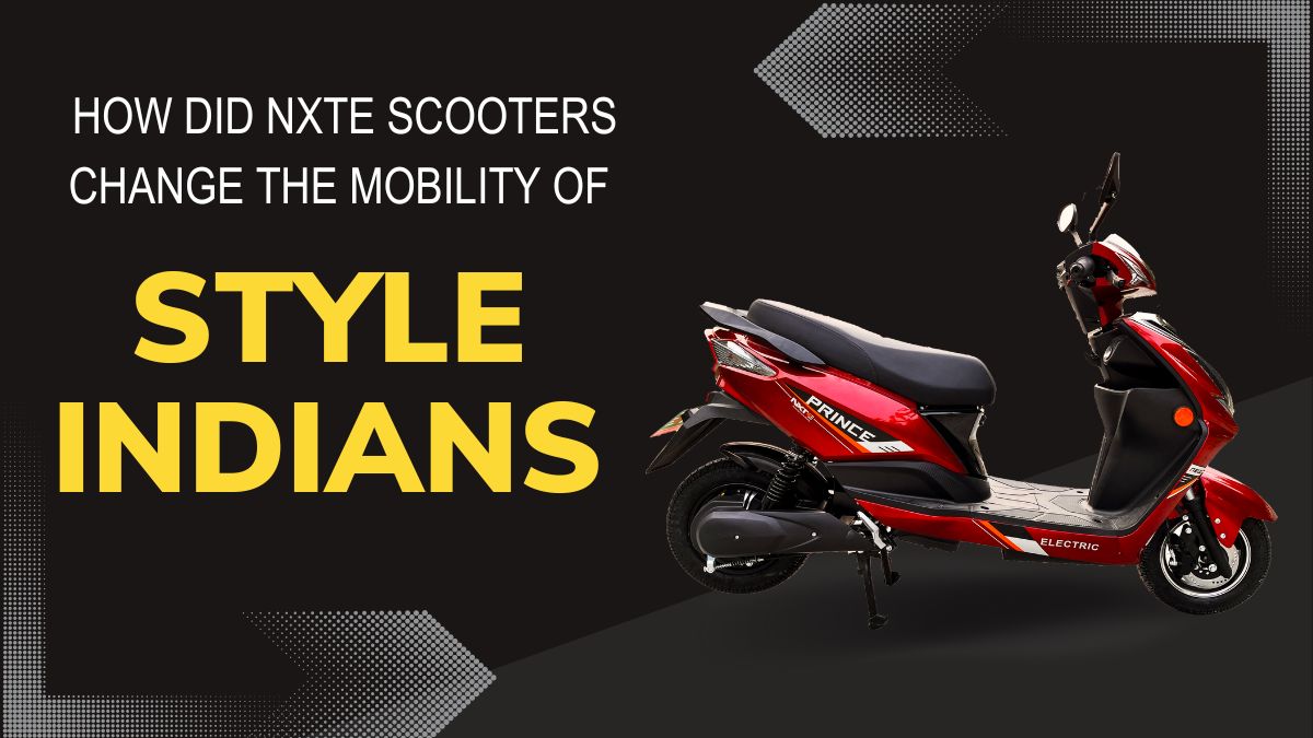 How Nxte Scooters Change The Mobility Style of Indians
